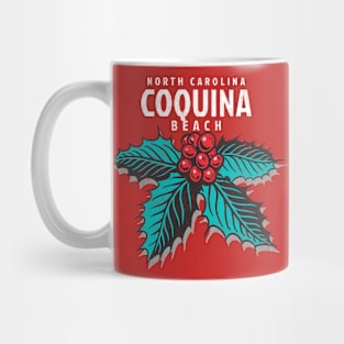 Coquina Beach, NC Christmas Vacationing Holiday Holly Mug